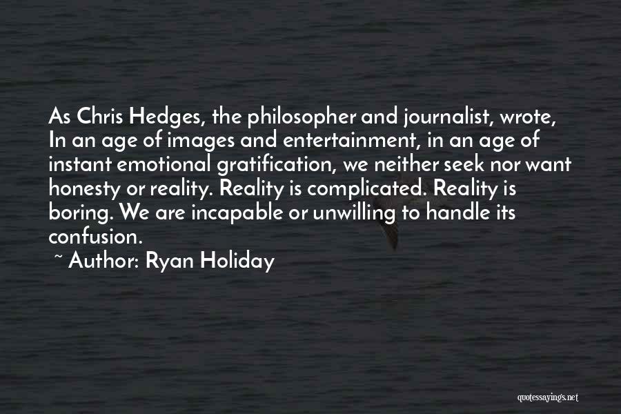 Hedges Quotes By Ryan Holiday