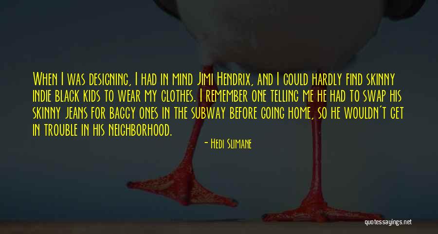 Hedi Quotes By Hedi Slimane Hedi Quotes By Hedi Slimane