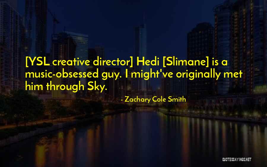 Hedi Quotes By Zachary Cole Smith Hedi Quotes By Zachary Cole Smith