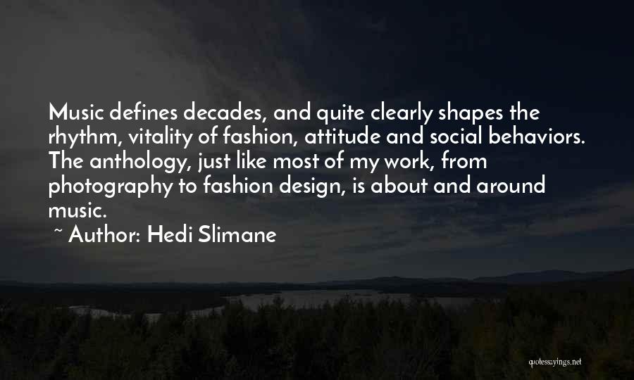 Hedi Slimane Quotes 1210608