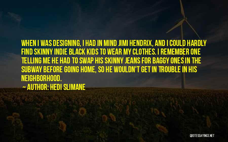 Hedi Slimane Quotes 248277