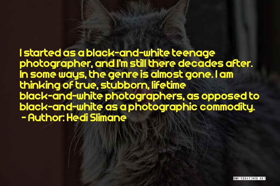 Hedi Slimane Quotes 303329