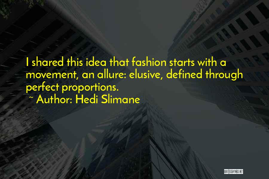 Hedi Slimane Quotes 524685