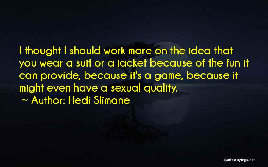 Hedi Slimane Quotes 632193