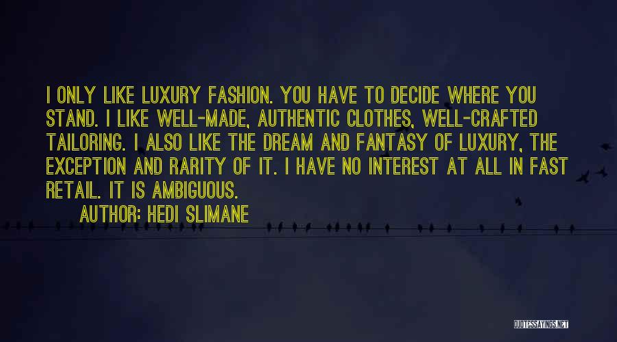 Hedi Slimane Quotes 701721