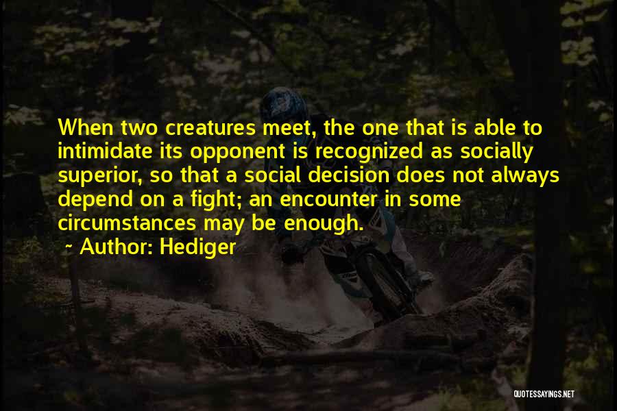 Hediger Quotes 173930