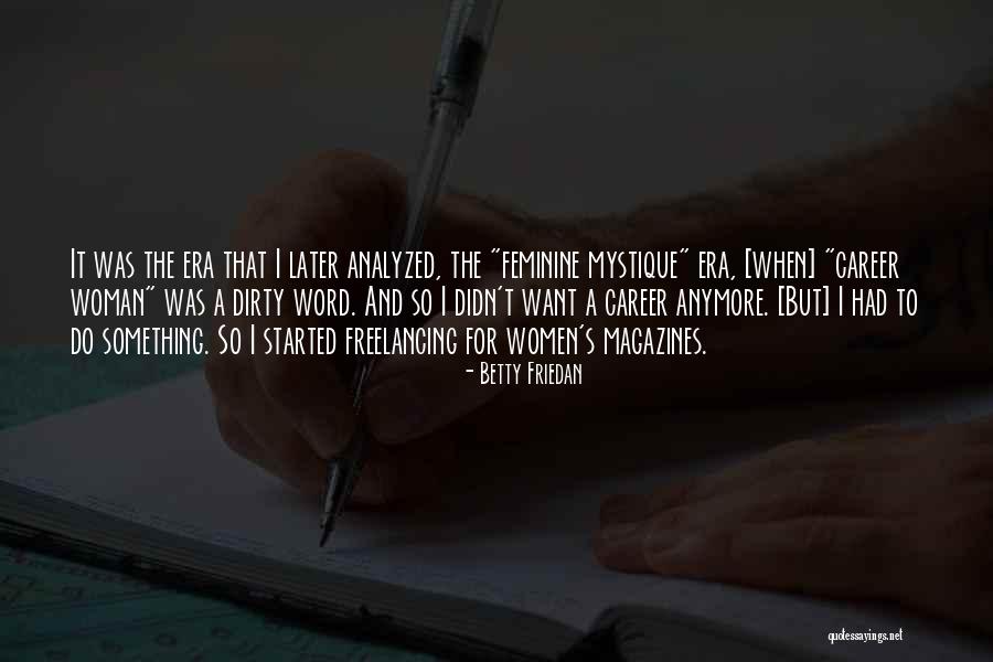 Hediondo Significado Quotes By Betty Friedan Hediondo Significado Quotes By Betty Friedan