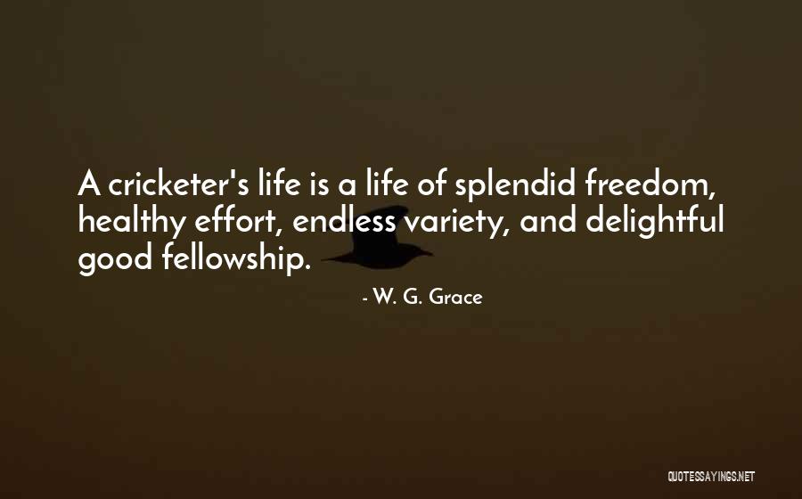 Hedis Quotes By W. G. Grace Hedis Quotes By W. G. Grace
