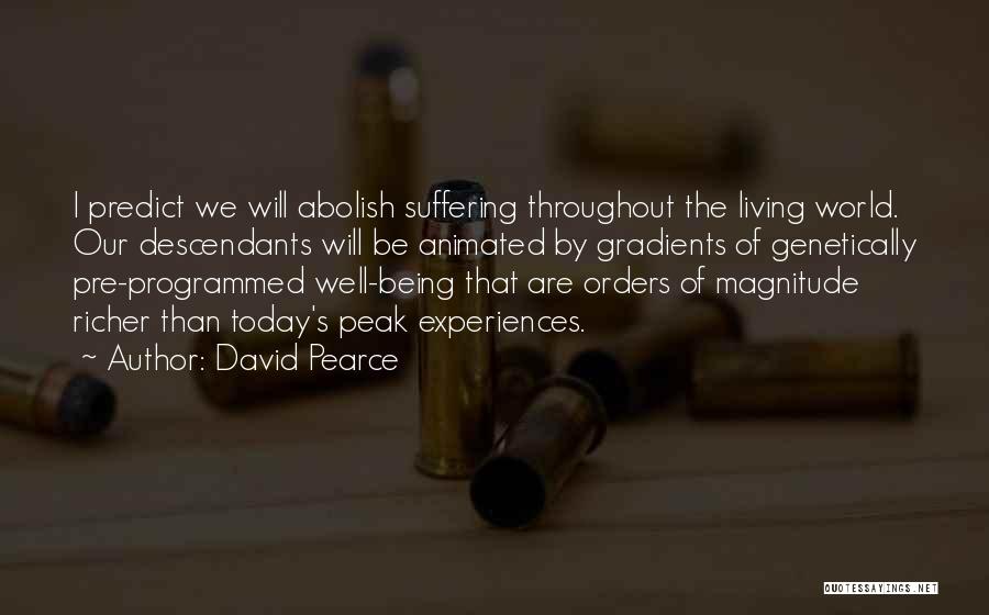 Hedonism Quotes By David Pearce