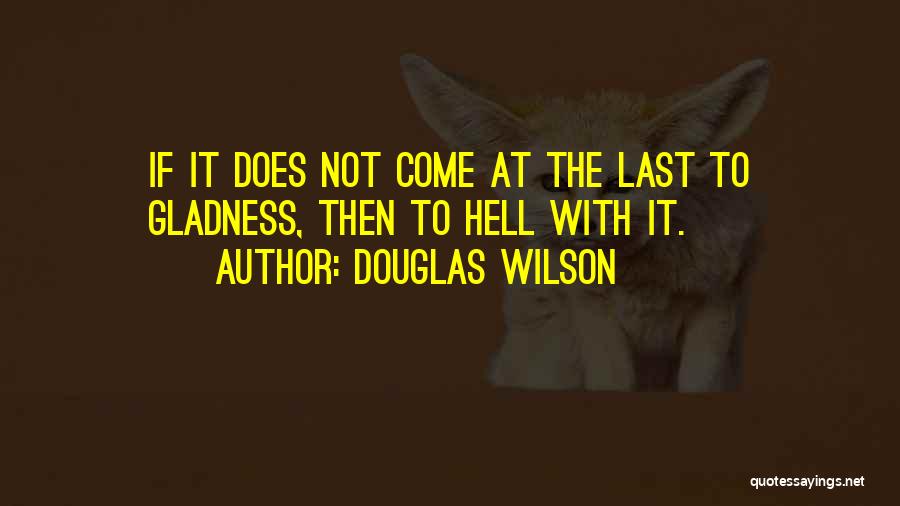 Hedonism Quotes By Douglas Wilson