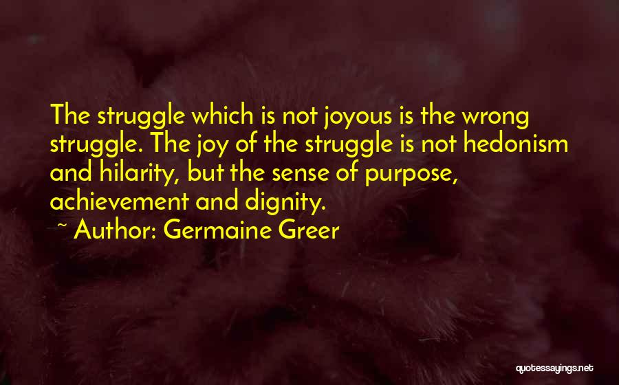 Hedonism Quotes By Germaine Greer