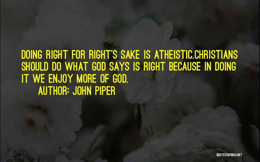 Hedonism Quotes By John Piper