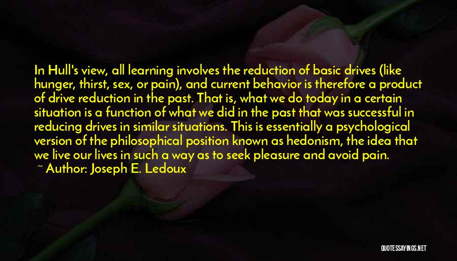 Hedonism Quotes By Joseph E. Ledoux