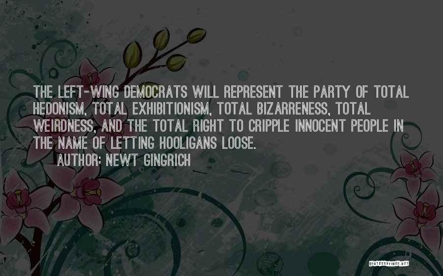 Hedonism Quotes By Newt Gingrich