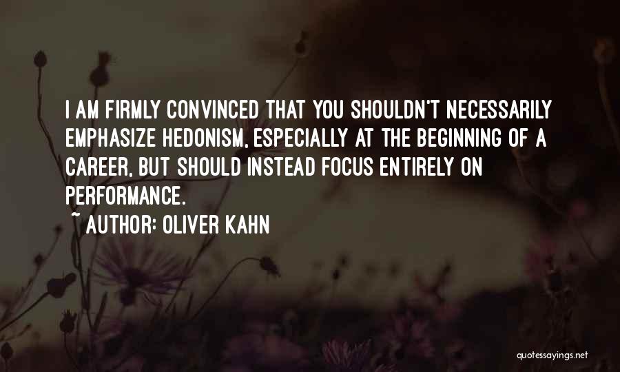 Hedonism Quotes By Oliver Kahn