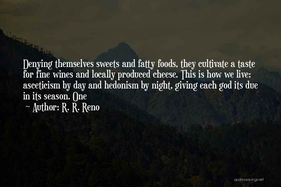 Hedonism Quotes By R. R. Reno