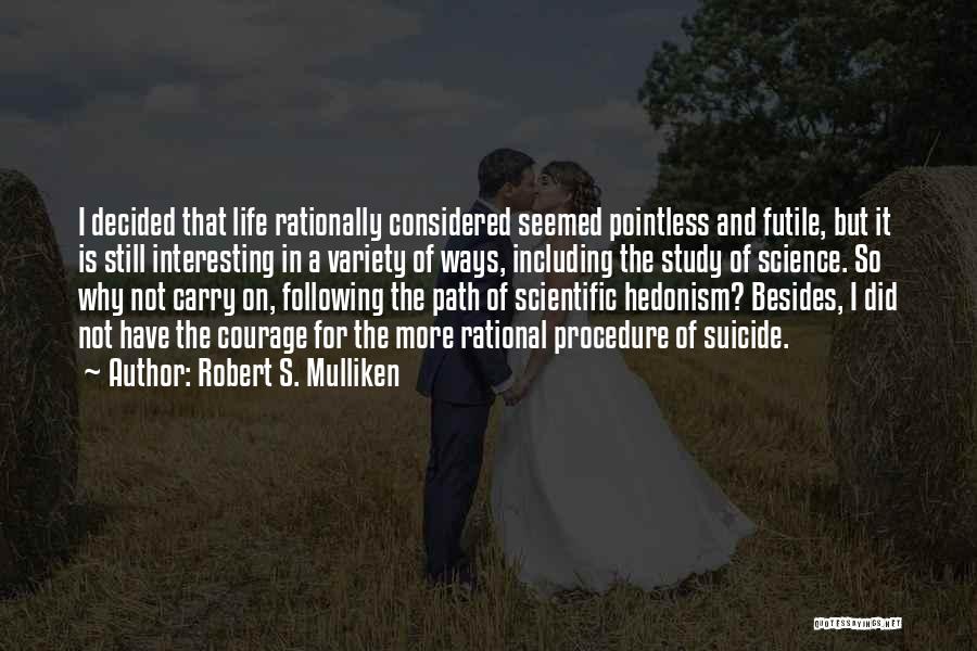 Hedonism Quotes By Robert S. Mulliken