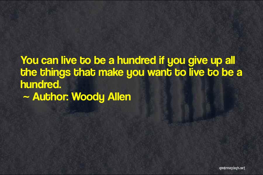 Hedonism Quotes By Woody Allen