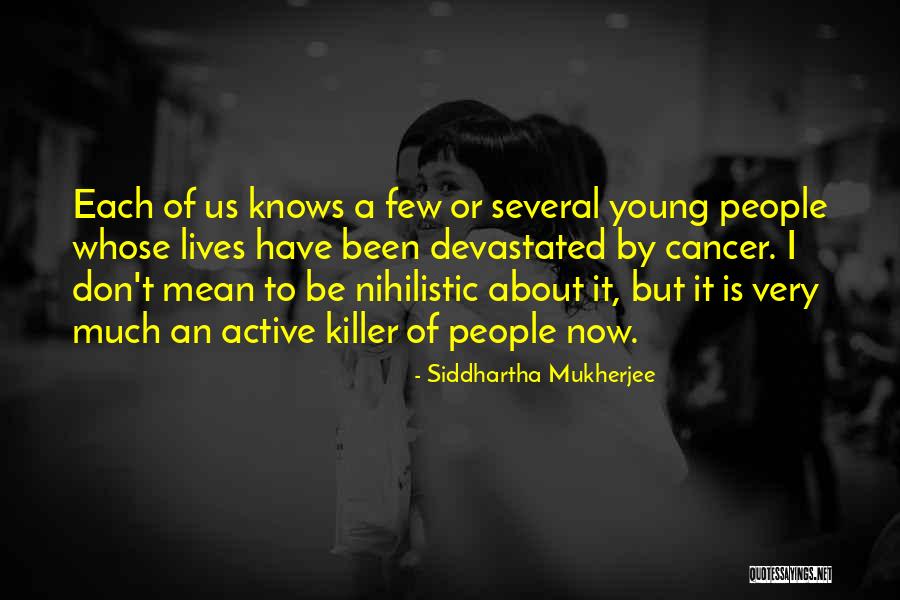 Hedonismus Deutsch Quotes By Siddhartha Mukherjee Hedonismus Deutsch Quotes By Siddhartha Mukherjee