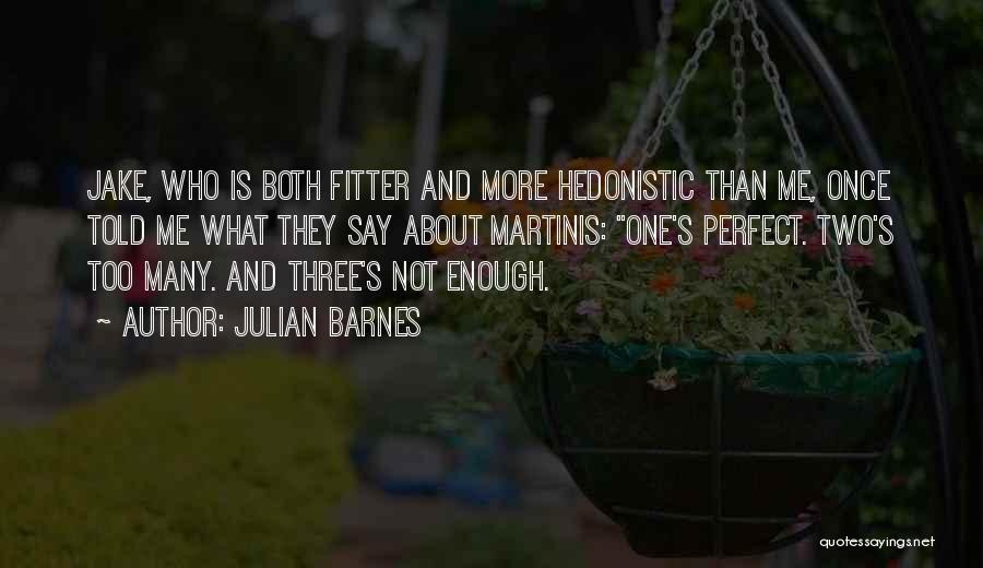 Hedonistic Quotes By Julian Barnes