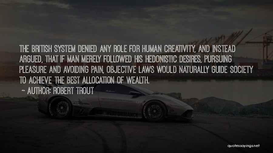 Hedonistic Quotes By Robert Trout