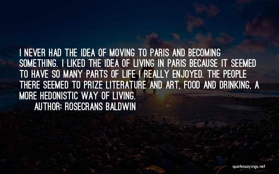 Hedonistic Quotes By Rosecrans Baldwin