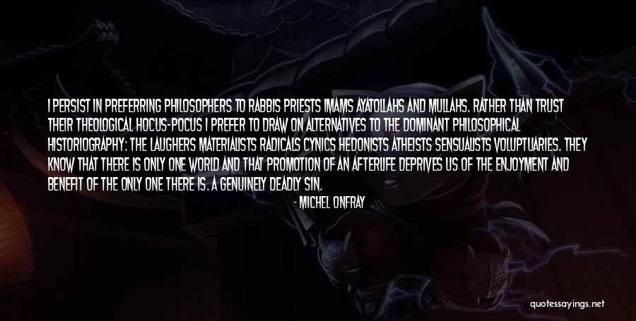 Hedonists Quotes By Michel Onfray Hedonists Quotes By Michel Onfray
