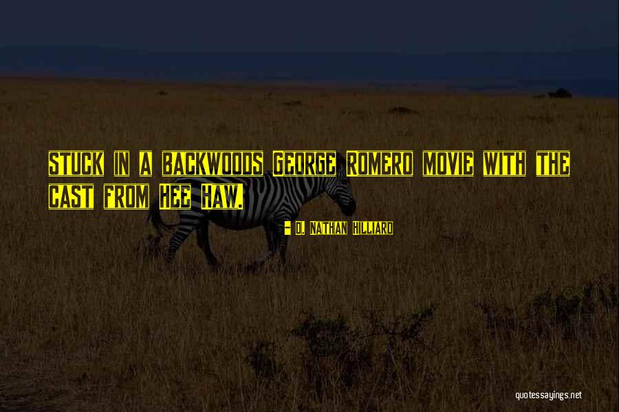 Hee Haw Quotes By D. Nathan Hilliard Hee Haw Quotes By D. Nathan Hilliard