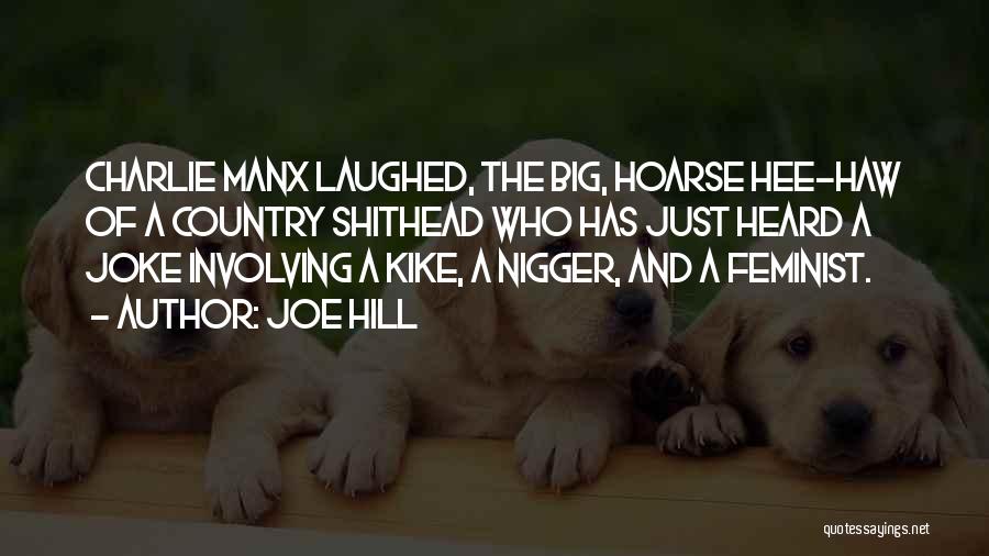 Hee Haw Quotes By Joe Hill
