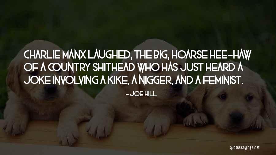 Hee Haw Quotes By Joe Hill