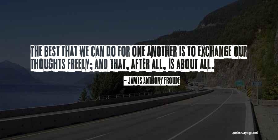 Heechee Art Quotes By James Anthony Froude Heechee Art Quotes By James Anthony Froude