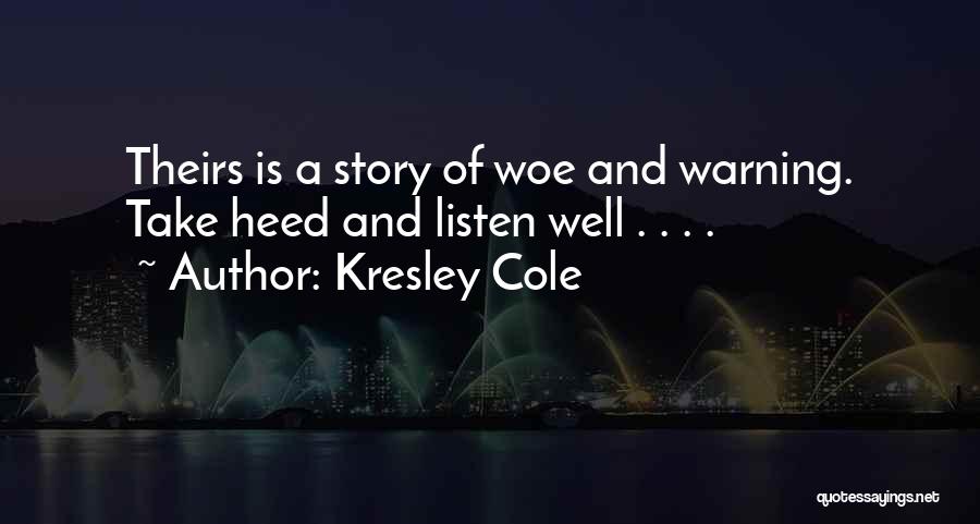 Heed My Warning Quotes By Kresley Cole