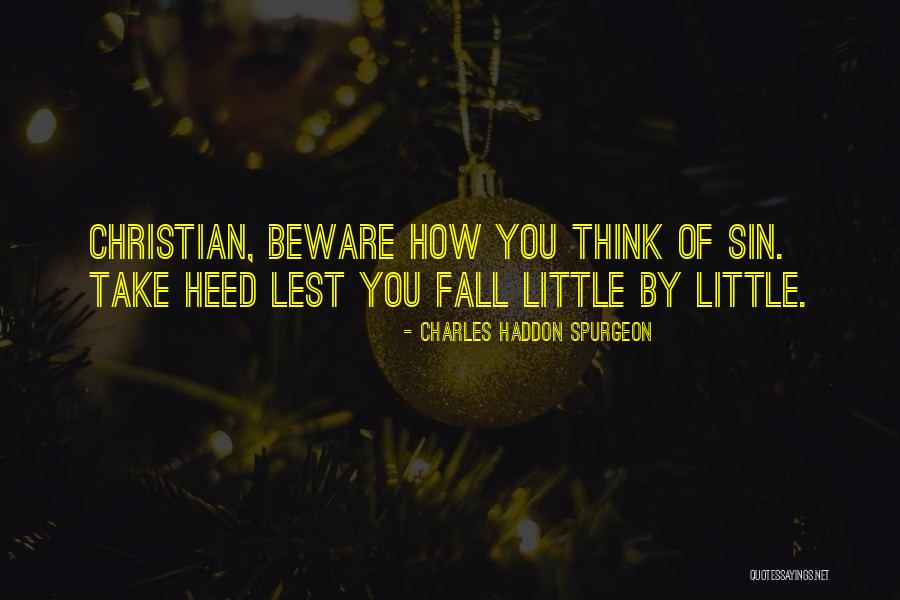 Heed Quotes By Charles Haddon Spurgeon Heed Quotes By Charles Haddon Spurgeon