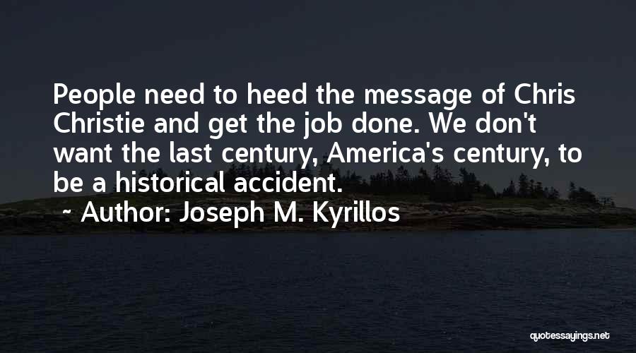 Heed The Message Quotes By Joseph M. Kyrillos