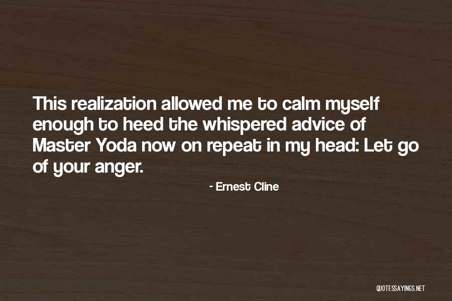 Heed This Advice Quotes By Ernest Cline Heed This Advice Quotes By Ernest Cline