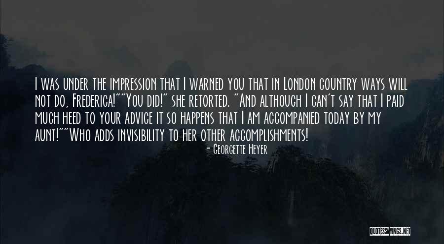 Heed This Advice Quotes By Georgette Heyer Heed This Advice Quotes By Georgette Heyer