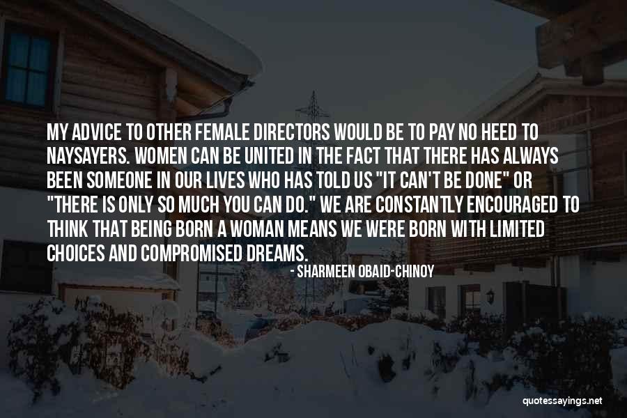 Heed This Advice Quotes By Sharmeen Obaid-Chinoy Heed This Advice Quotes By Sharmeen Obaid-Chinoy