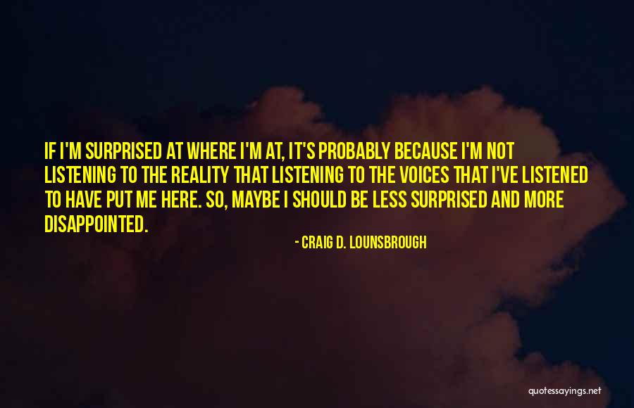 Heeding Quotes By Craig D. Lounsbrough Heeding Quotes By Craig D. Lounsbrough