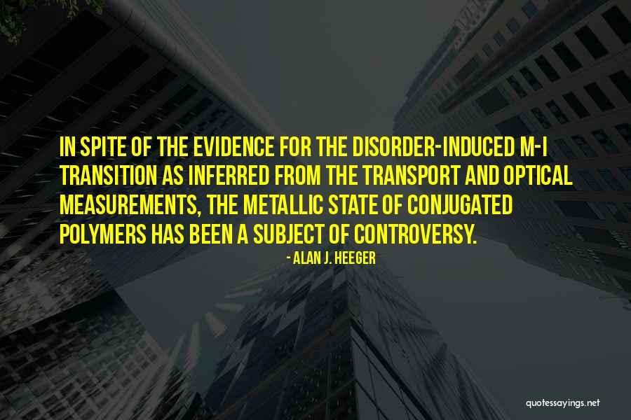 Heeger Inc Quotes By Alan J. Heeger Heeger Inc Quotes By Alan J. Heeger