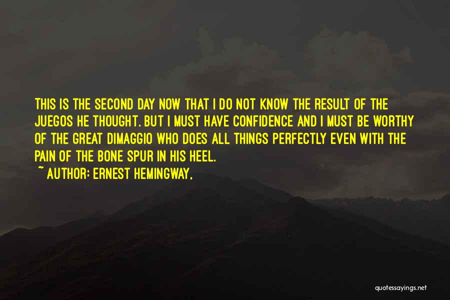 Heel Pain Quotes By Ernest Hemingway,