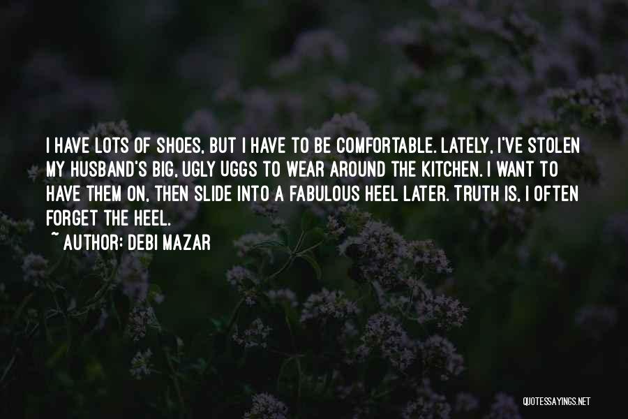 Heel Quotes By Debi Mazar