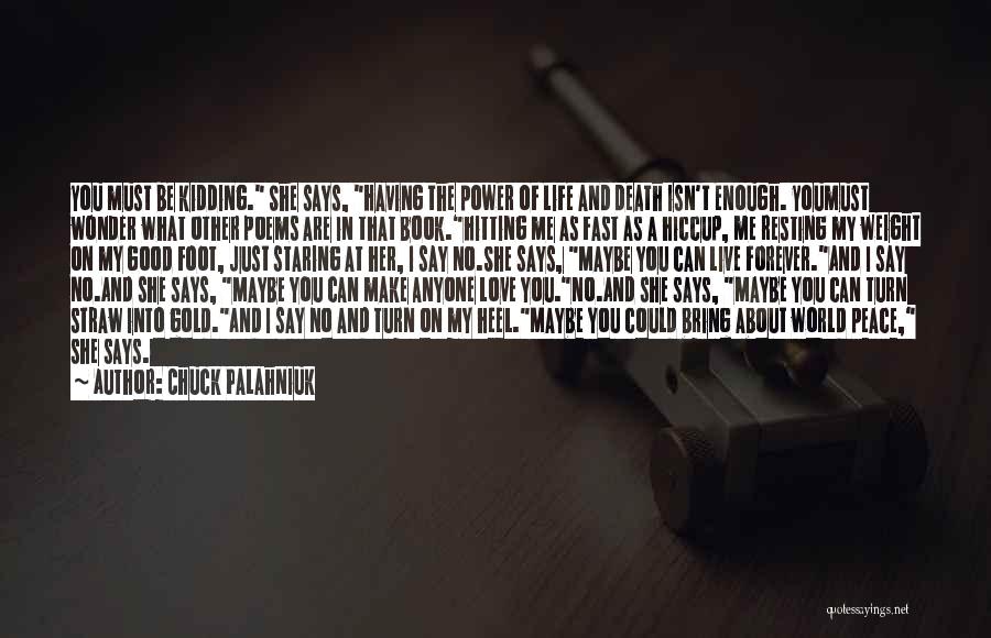 Heel Turn Quotes By Chuck Palahniuk