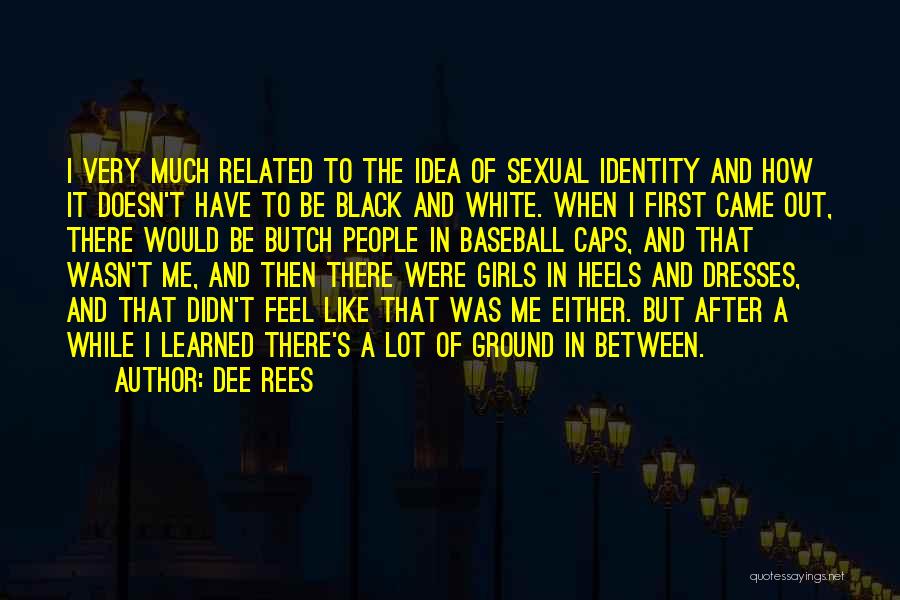 Heels And Dresses Quotes By Dee Rees