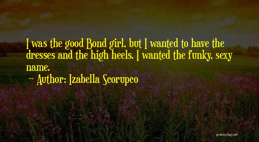 Heels And Dresses Quotes By Izabella Scorupco