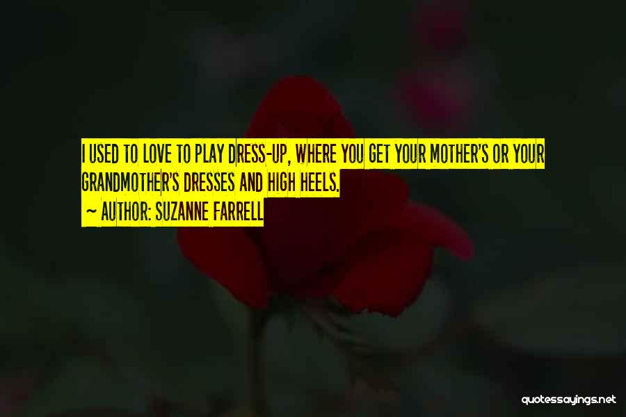 Heels And Dresses Quotes By Suzanne Farrell