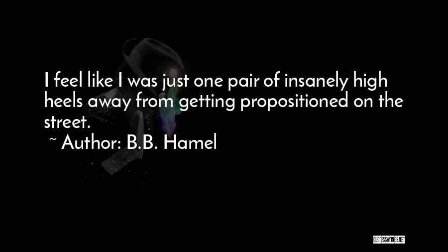 Heels High Quotes By B.B. Hamel