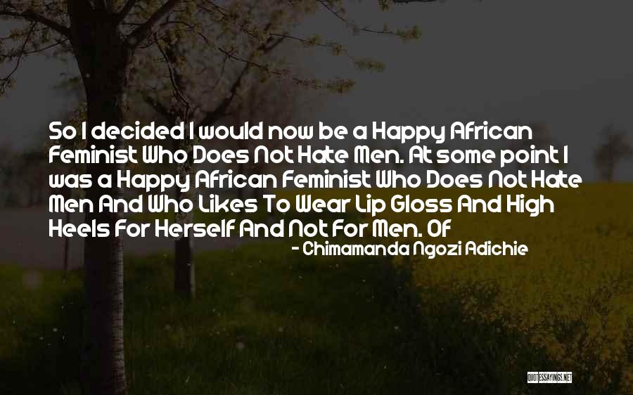 Heels High Quotes By Chimamanda Ngozi Adichie