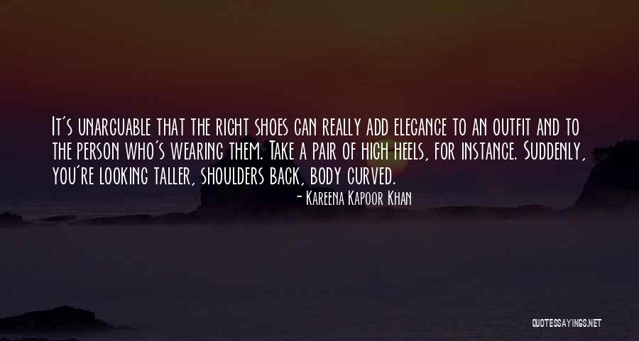 Heels High Quotes By Kareena Kapoor Khan