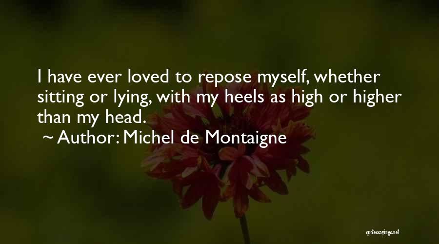 Heels High Quotes By Michel De Montaigne