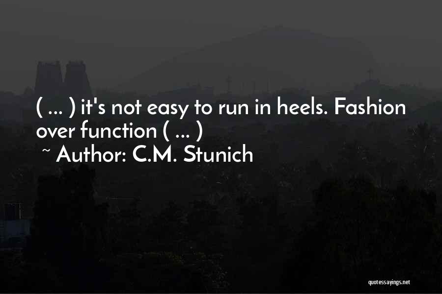 Heels Quotes By C.M. Stunich